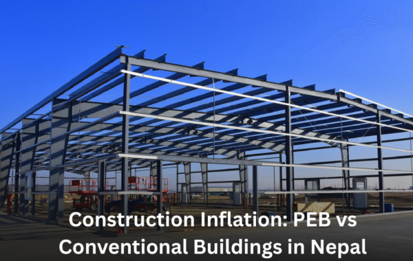 Construction Inflation PEB vs Conventional Buildings in Nepal