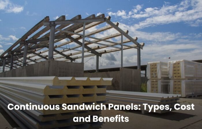 Continuous Sandwich Panels Types, Cost and Benefits