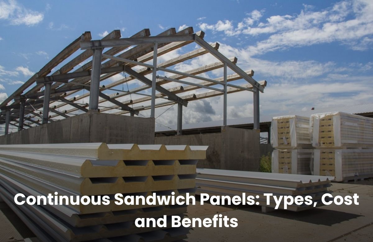 Continuous Sandwich Panels Types, Cost and Benefits